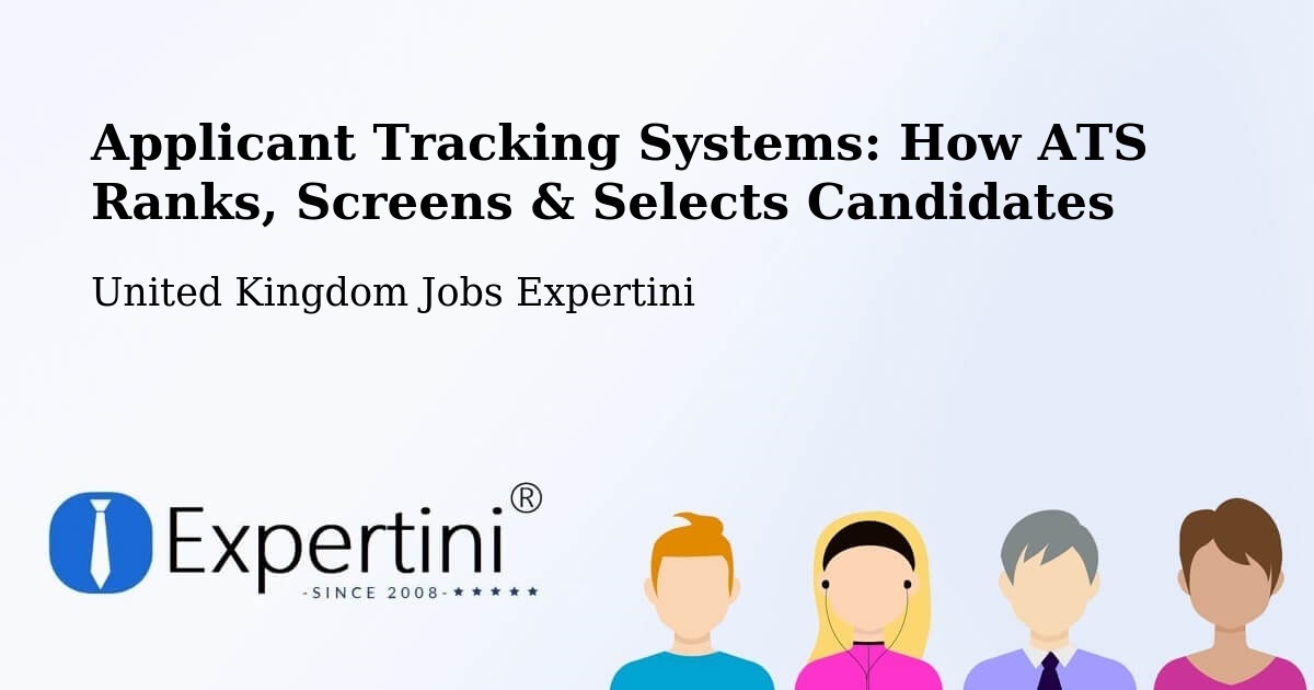 Applicant Tracking Systems: Ranking, Screening & Candidate Selection – Ramsbottom - United Kingdom Jobs Expertini