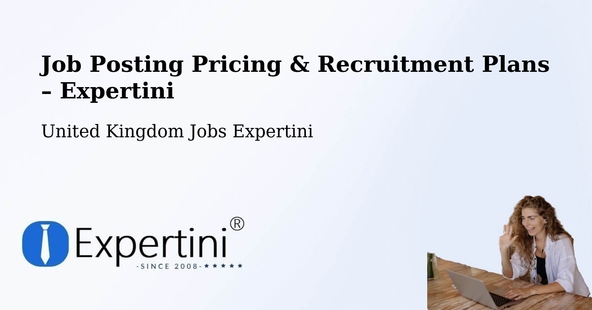 Job Posting Pricing & Recruitment Plans – Ramsbottom - Ramsbottom, United Kingdom Jobs Expertini