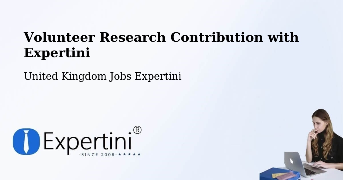 Volunteer Research Contribution Program – Ramsbottom - United Kingdom Jobs Expertini